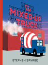 Cover image for The Mixed-Up Truck